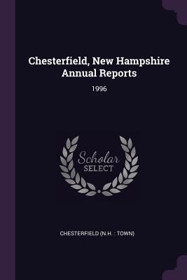 Full Download Chesterfield, New Hampshire Annual Reports: 1996 - Chesterfield New Hampshire file in PDF