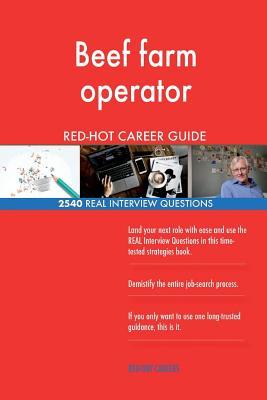 Download Beef Farm Operator Red-Hot Career Guide; 2540 Real Interview Questions - Red-Hot Careers | ePub