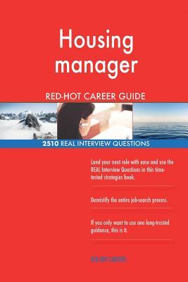 Read Online Housing Manager Red-Hot Career Guide; 2510 Real Interview Questions - Red-Hot Careers | ePub