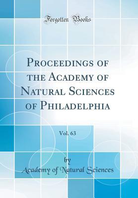Full Download Proceedings of the Academy of Natural Sciences of Philadelphia, Vol. 63 (Classic Reprint) - Academy of Natural Sciences | PDF