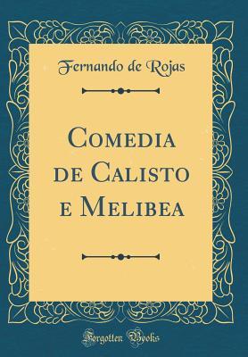 Download Comedia de Calisto E Melibea (Classic Reprint) - Fernando de Rojas file in ePub