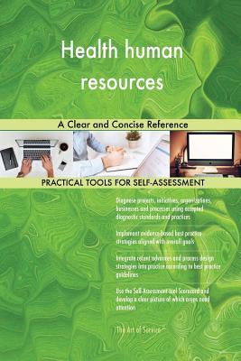 Read Online Health human resources A Clear and Concise Reference - Gerardus Blokdyk file in ePub