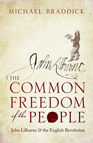 Download The Common Freedom of the People: John Lilburne and the English Revolution - Michael Braddick | ePub