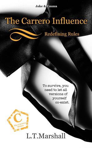 Full Download The Carrero Influence - Redefining Rules; Jake & Emma - L.T. Marshall | ePub