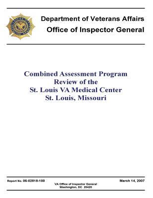 Full Download Combined Assessment Program Review of the St. Louis Va Medical Center, St. Louis, Missouri . - Office of the Investigator General | ePub