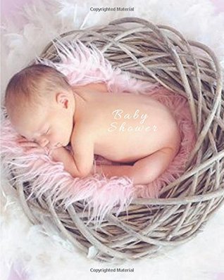 Full Download Baby Shower: Pink Nest, Activity journal, Message book, Guestbook, Journal, mum, dad, baby, girl, boy, twins, parents, friends, family to write in, 60  8x10in (Baby Shower Activity) (Volume 4) -  file in PDF