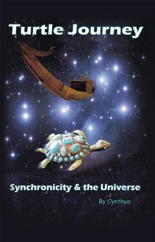 Read Online Turtle Journey: Synchronicity and the Universe - Cynthya | ePub