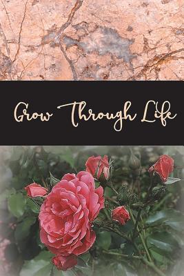 Read Grow Through Life: Motivational Inspiration Positive Affirmation Journal - Jennifer James file in PDF