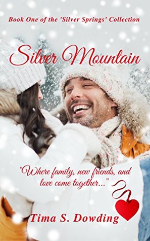 Full Download Silver Mountain: Where family, new friends and love come together (Silver Springs Book 1) - Tima S. Dowding file in ePub