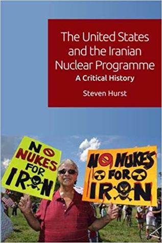 Full Download The United States and the Iranian Nuclear Programme: A Critical History - Steven Hurst | ePub