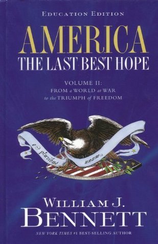 Download America: The Last Best Hope, Grades 6-12, Vol. 2: From a World at War to the Triumph of Freedom, 1914-Present - William J. Bennett file in ePub