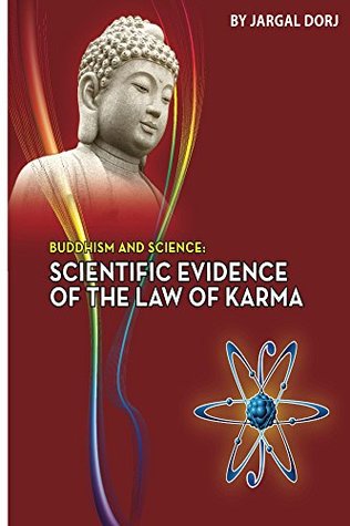Full Download Buddhism and Science:: Scientific evidence of the law of karma - Jargal Dorj file in PDF