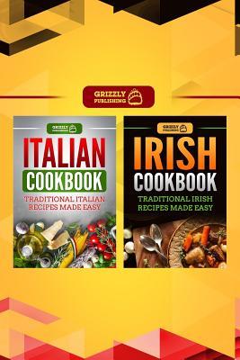 Read Italian Cookbook: Traditional Italian Recipes Made Easy & Irish Cookbook: Traditional Irish Recipes Made Easy - Grizzly Publishing | ePub