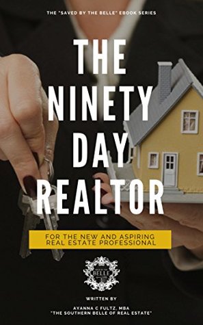 Full Download The 90 Day Realtor (Saved By The Belle Book 1) - Ayanna Fultz | ePub