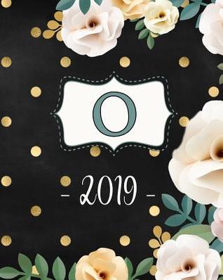 Read O. 2019: Monogram O Weekly Planner 2019: 12 Month Agenda - Feminine Flowers & Polka Dots. Calendar, Organizer, Notes & Goals (Weekly and Monthly Planner 8 X10 Inches 135 Pages ) -  file in ePub