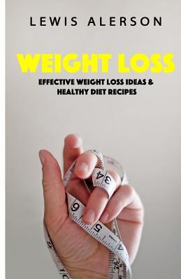 Full Download Weight Loss: Learn How to Lose Weight Well with a Ketogenic Diet (Keto Diet), & Healthy Snacks. Reduce Your Belly Fat in This Transformational Journey! - Lewis Alerson file in PDF