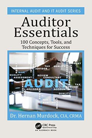 Full Download Auditor Essentials: 100 Concepts, Tips, Tools, and Techniques for Success (Internal Audit and IT Audit) - Hernan Murdock file in ePub