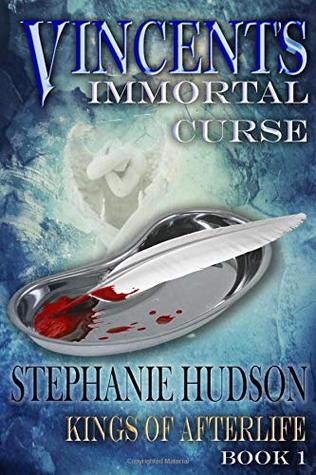 Read Vincent's Immortal Curse: Kings of Afterlife Book 1 - Stephanie Hudson file in PDF