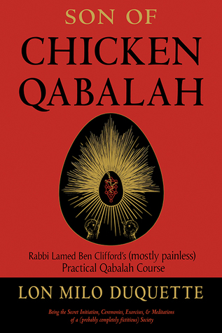 Read Son of Chicken Qabalah: Rabbi Lamed Ben Clifford's (Mostly Painless) Practical Qabalah Course - Lon Milo DuQuette | PDF