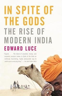 Read Online In Spite of the Gods - The Strange Rise of India - Edward Luce | ePub