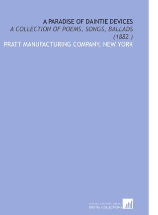 Download A Paradise of Daintie Devices: A Collection of Poems, Songs, Ballads (1882 ) - New York Pratt Manufacturing Company | PDF