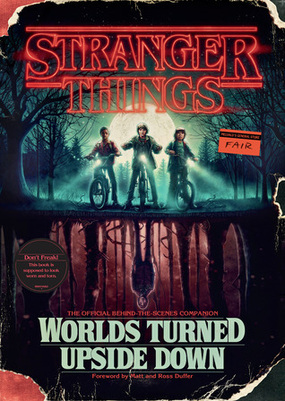 Read Online Stranger Things: Worlds Turned Upside Down: The Official Behind-The-Scenes Companion - Gina McIntyre file in PDF