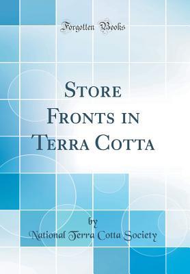 Read Store Fronts in Terra Cotta (Classic Reprint) - National Terra Cotta Society file in ePub