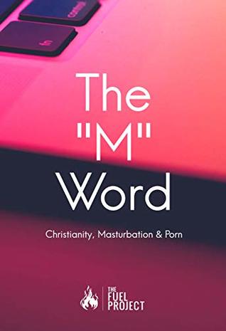 Read Online The M Word: Christianity, Masturbation and Porn - Mark Fairley file in ePub