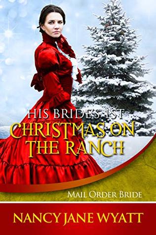 Full Download His Bride's 1st Christmas on the Ranch: (Clean Historical Western Romance) - Nancy Jane Wyatt file in PDF