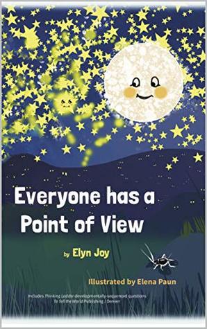 Read Online Everyone has a Point of View (Reflective Young Readers Book 1) - Elyn Joy file in PDF