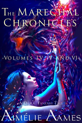 Download The Marechal Chronicles: Volumes IV, V and VI (A Dark Fantasy Tale) - Aimélie Aames | PDF