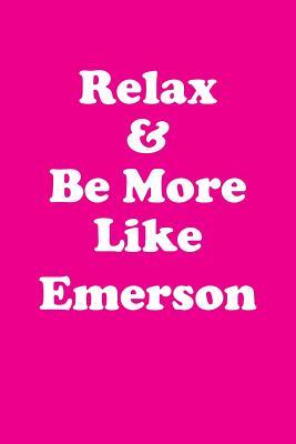 Download Relax & Be More Like Emerson Affirmations Workbook Positive Affirmations Workbook Includes: Mentoring Questions, Guidance, Supporting You - Affirmations World file in ePub