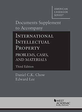 Full Download Documents Supplement to International Intellectual Property, Problems, Cases and Materials (American Casebook Series) - Daniel C.K. Chow | ePub