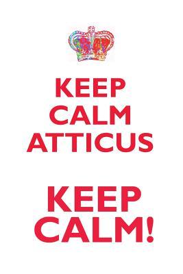Read KEEP CALM ATTICUS! AFFIRMATIONS WORKBOOK Positive Affirmations Workbook Includes: Mentoring Questions, Guidance, Supporting You - Affirmations World | ePub