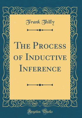 Read The Process of Inductive Inference (Classic Reprint) - Frank Thilly | ePub