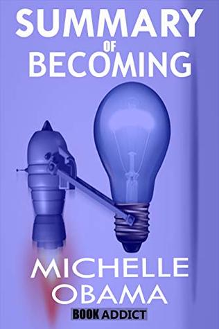 Read Summary of Becoming by Michelle Obama (Becoming Michelle Obama) - Book Addict file in ePub