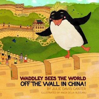Download Waddley Sees the World: Off the Wall in China - Julie Davis Canter file in PDF