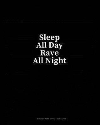 Read Sleep All Day Rave All Night: Blank Sheet Music - 10 Staves - Minkyo Press | ePub