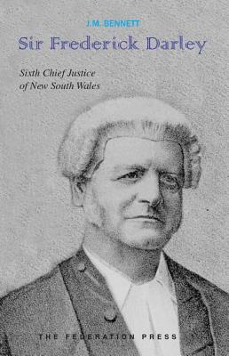 Download Sir Frederick Darley: Sixth Chief Justice of New South Wales 1886-1910 - John Michael Bennett file in ePub