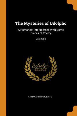 Download The Mysteries of Udolpho: A Romance; Interspersed with Some Pieces of Poetry; Volume 2 - Ann Radcliffe file in PDF