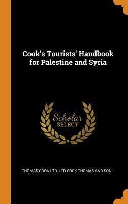 Full Download Cook's Tourists' Handbook for Palestine and Syria - Thomas Cook Ltd file in ePub