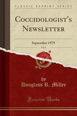 Download Coccidologist's Newsletter, Vol. 5: September 1979 (Classic Reprint) - Douglass R Miller file in ePub