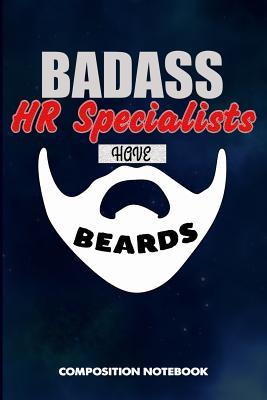 Read Badass HR Specialists Have Beards: Composition Notebook, Funny Sarcastic Birthday Journal for Bad Ass Bearded Men, Human Resources Experts to Write on - M. Shafiq | ePub