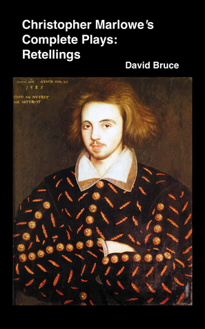 Read Christopher Marlowe’s Complete Plays: Retellings - David Bruce file in ePub