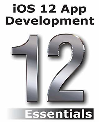 Download iOS 12 App Development Essentials: Learn to Develop iOS 12 Apps with Xcode 10 and Swift 4 - Neil Smyth | ePub
