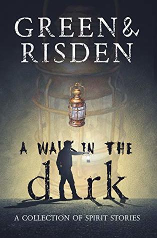 Full Download A Walk in the Dark: A Collection of Spirit Stories - Beverly Green | PDF