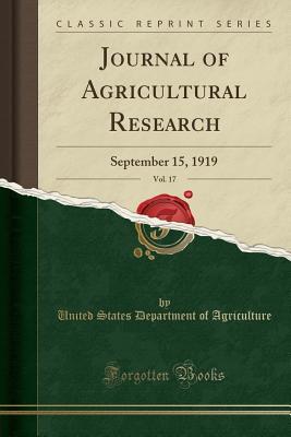 Full Download Journal of Agricultural Research, Vol. 17: September 15, 1919 (Classic Reprint) - U.S. Department of Agriculture file in ePub