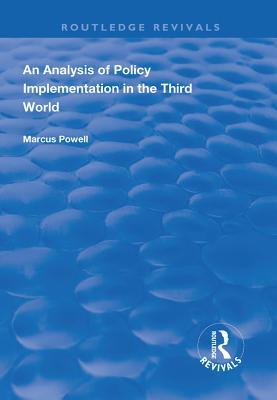Read Online An Analysis of Policy Implementation in the Third World - Marcus Powell file in ePub