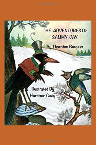 Read The Adventures of Sammy Jay: The Bedtime Story-Books - Thornton W. Burgess file in ePub