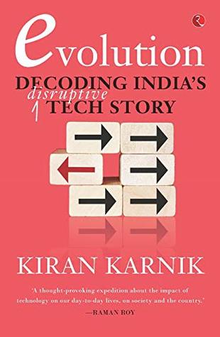 Read Online Evolution: Decoding India’s Disruptive Tech Story - Kiran Karnik | ePub